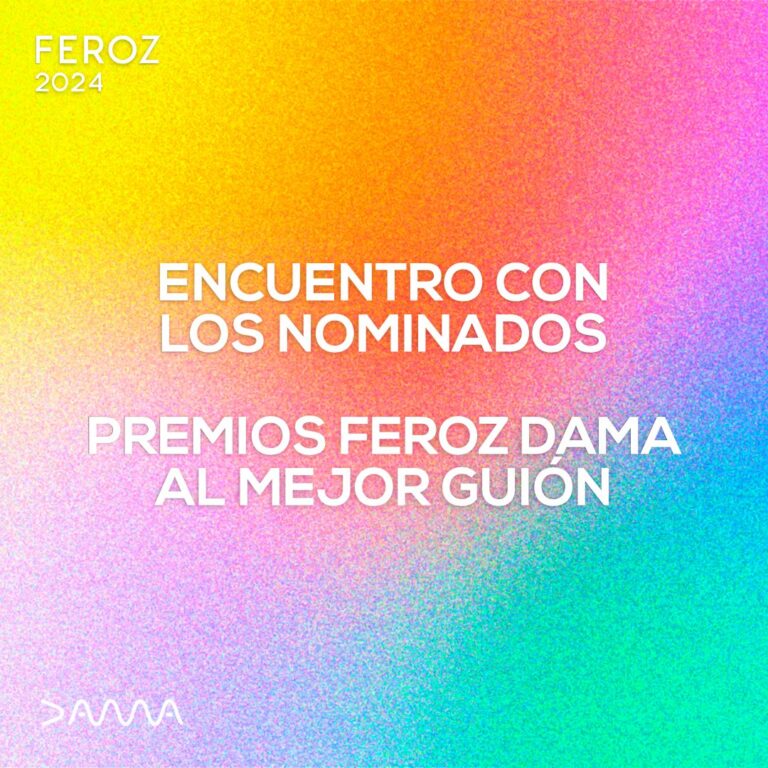 Encuentro con los nominados a los Premios Feroz DAMA al mejor guion