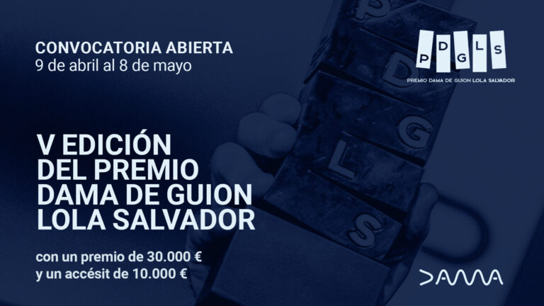 DAMA convoca la quinta edición del Premio DAMA de Guion Lola Salvador, con una dotación de 30.000 euros para el guion ganador